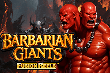 Barbarian Giants Fusion Reels