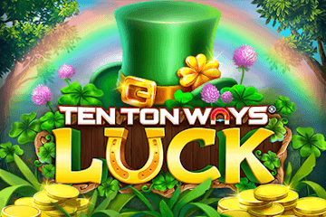 Ten Ton Ways Luck