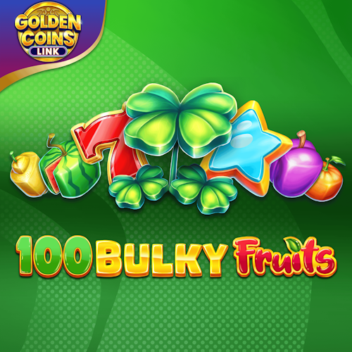 100 Bulky Fruits Golden Coins Link